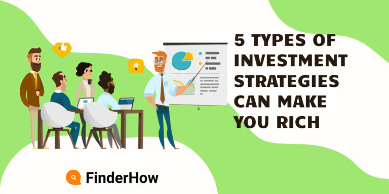 5 types of investment strategies can make you rich finderhow